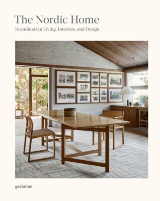 The Nordic Home : Scandinavian Living, Interiors and Design