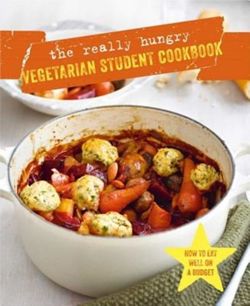 The Really Hungry Vegetarian Student Cookbook