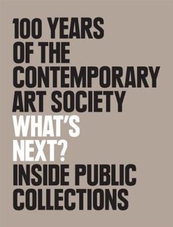 What's Next? 100 Years of the Contemporary Art Society: Inside Public Collections EGZEMPLARZ USZKODZONY