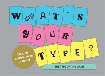 What's Your Type : The Type Dating Game