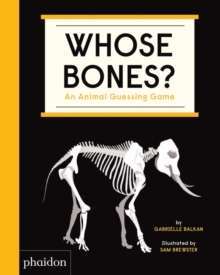 Whose Bones? : An Animal Guessing Game