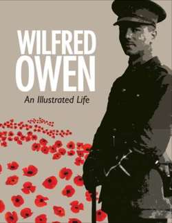 Wilfred Owen An Illustrated Life