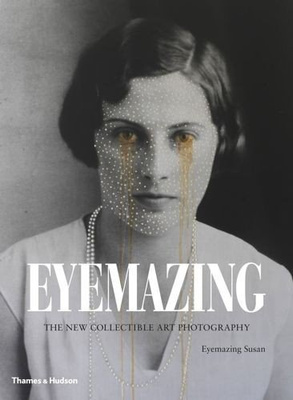 Eyemazing: The New Collectible Art Photography