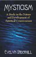 Mysticism A Study in the Nature and Development of Man's Spiritual Consciousness