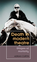 Death in Modern Theatre Stages of Mortality