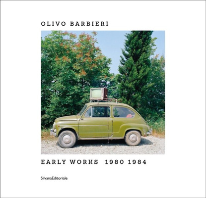 Olivo Barbieri : Early Works 1980-1984