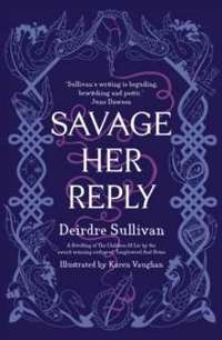 Savage Her Reply - from the award-winning author of Tangleweed and Brine