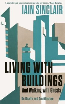 Living with Buildings : And Walking with Ghosts - On Health and Architecture