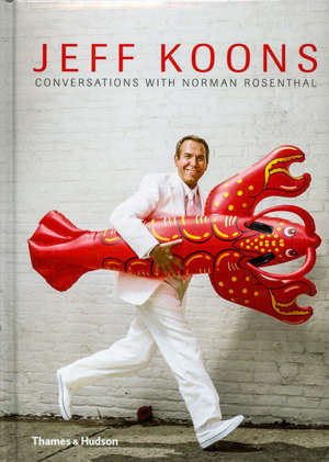 Jeff Koons: Conversations with Norman Rosenthal