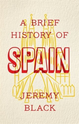 A Brief History of Spain : Indispensable