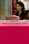 American Postfeminist Cinema Women, Romance and Contemporary Culture