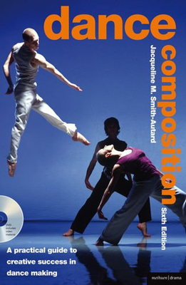 Dance Composition: A Practical Guide to Creative Success in Dance Making