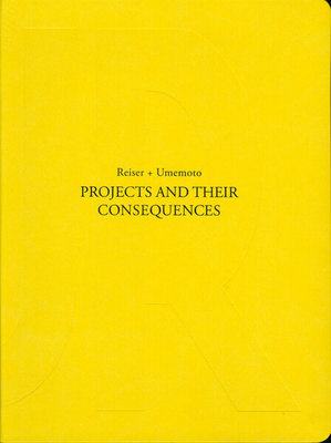 Reiser & Umemoto – Projects and Their Consequences