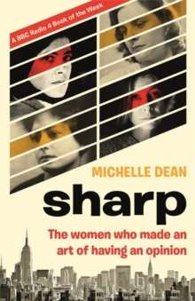 Sharp The Women Who Made an Art of Having an Opinion