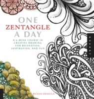 One Zentangle A Day A 6-Week Course in Creative Drawing for Relaxation, Inspiration, and Fun