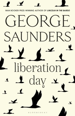 Liberation Day : From 'the world's best short story writer' (The Telegraph) and winner of the Man Booker Prize