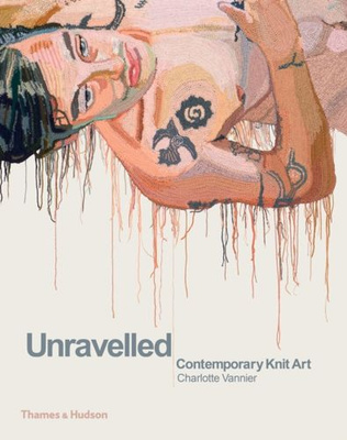 Unravelled: Contemporary Knit Art