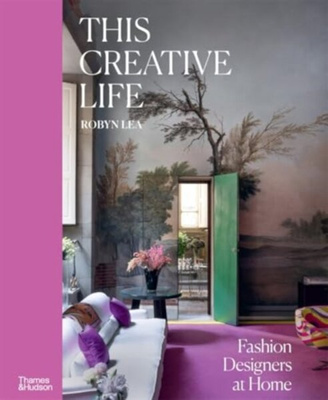 This Creative Life : Fashion Designers at Home