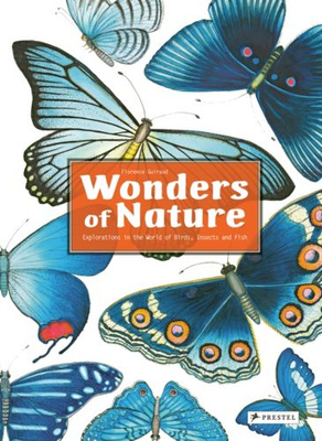 Wonders of Nature : Explorations in the World of Birds, Insects and Fish