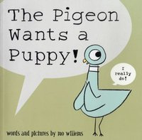 The Pigeon Wants a Puppy!