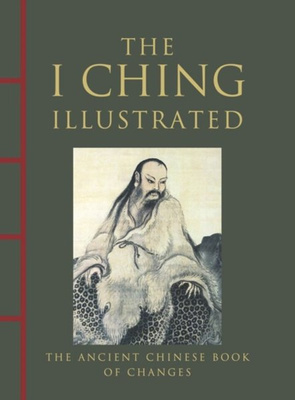 I Ching Illustrated : The Ancient Chinese Book of Changes