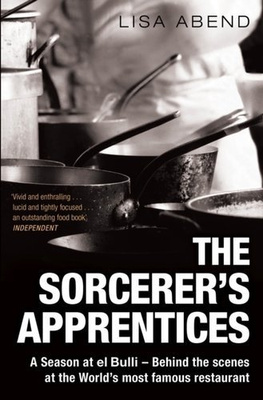 The Sorcerer's Apprentices : A Season at el Bulli