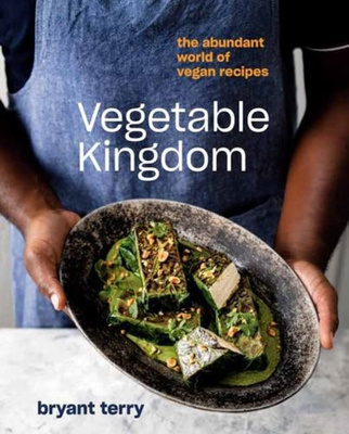 Vegetable Kingdom : Cooking the World of Plant-Based Recipes A Vegan Cookbook