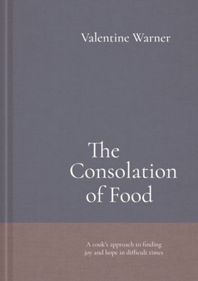 The Consolation of Food : Stories about life and death, seasoned with recipes