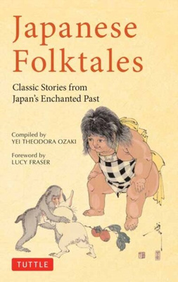 Japanese Folktales : Classic Stories from Japan's Enchanted Past