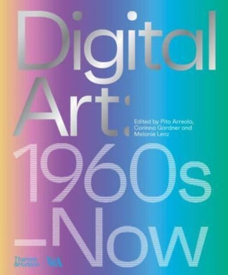 Digital Art (Victoria and Albert Museum) : 1960s–Now