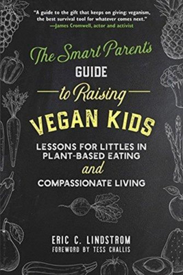 Mind Your Peas and Cukes The Ultimate Guide to Raising Vegan Kids