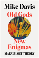 Old Gods, New Enigmas Marx's Lost Theory