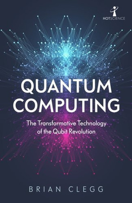 Quantum Computing : The Transformative Technology of the Qubit Revolution