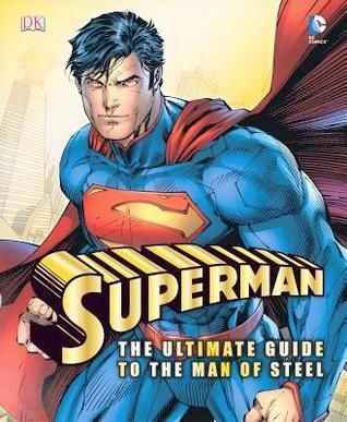 Superman: The Utimate Guide to the Man of Steel