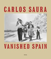 Carlos Saura: Vanished Spain