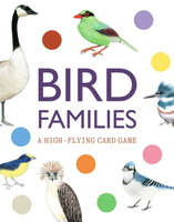 Bird Families : A High-flying Card Game