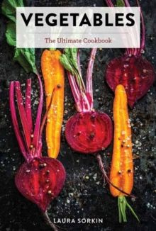 Vegetables : The Ultimate Cookbook