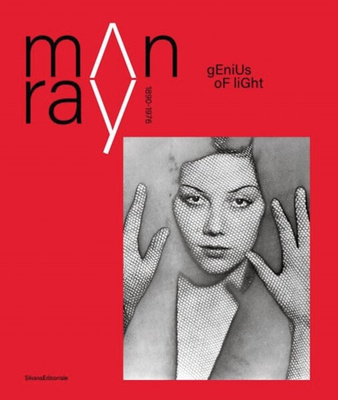 Man Ray : 1870-1976. Master of Lights