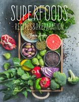 Superfoods Recipes & Preparation