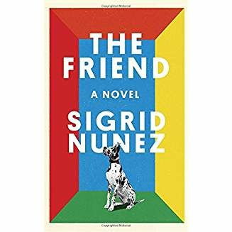 The Friend : A Novel