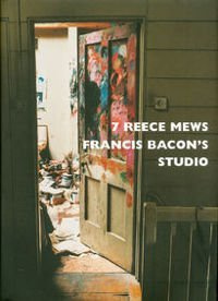 7 Reece Mews Francis Bacon's Studio