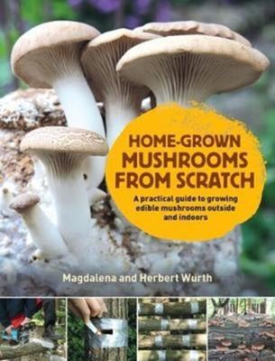 Home-Grown Mushrooms from Scratch