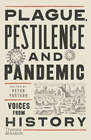 Plague, Pestilence and Pandemic : Voices from History