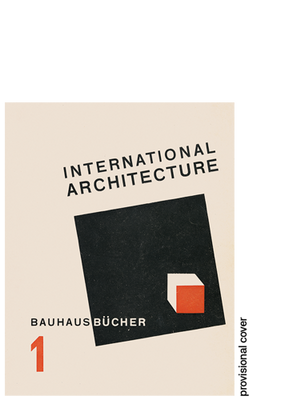 Walter Gropius. International Architecture. Bauhausbücher 1