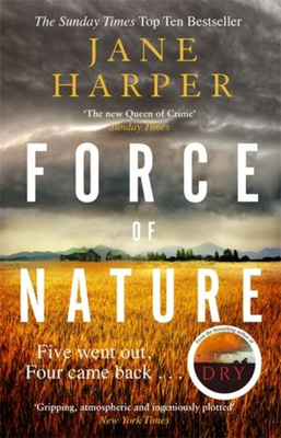 Force of Nature by the author of the Sunday Times top ten bestseller, The Dry