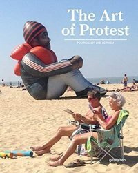 The Art of Protest : Political Art and Activism