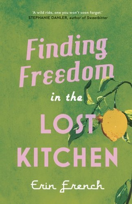 Finding Freedom in the Lost Kitchen