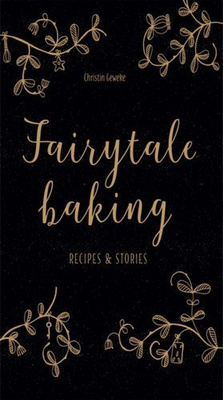 Fairytale Baking : Recipes and Stories