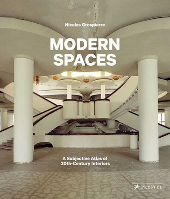 Modern Spaces: A Subjective Atlas of 20th-Century Interiors