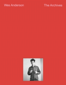 Wes Anderson: The Archives